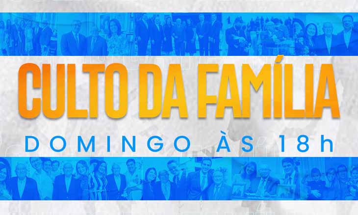 Culto da Familia Assembleia de Deus Belém Sede