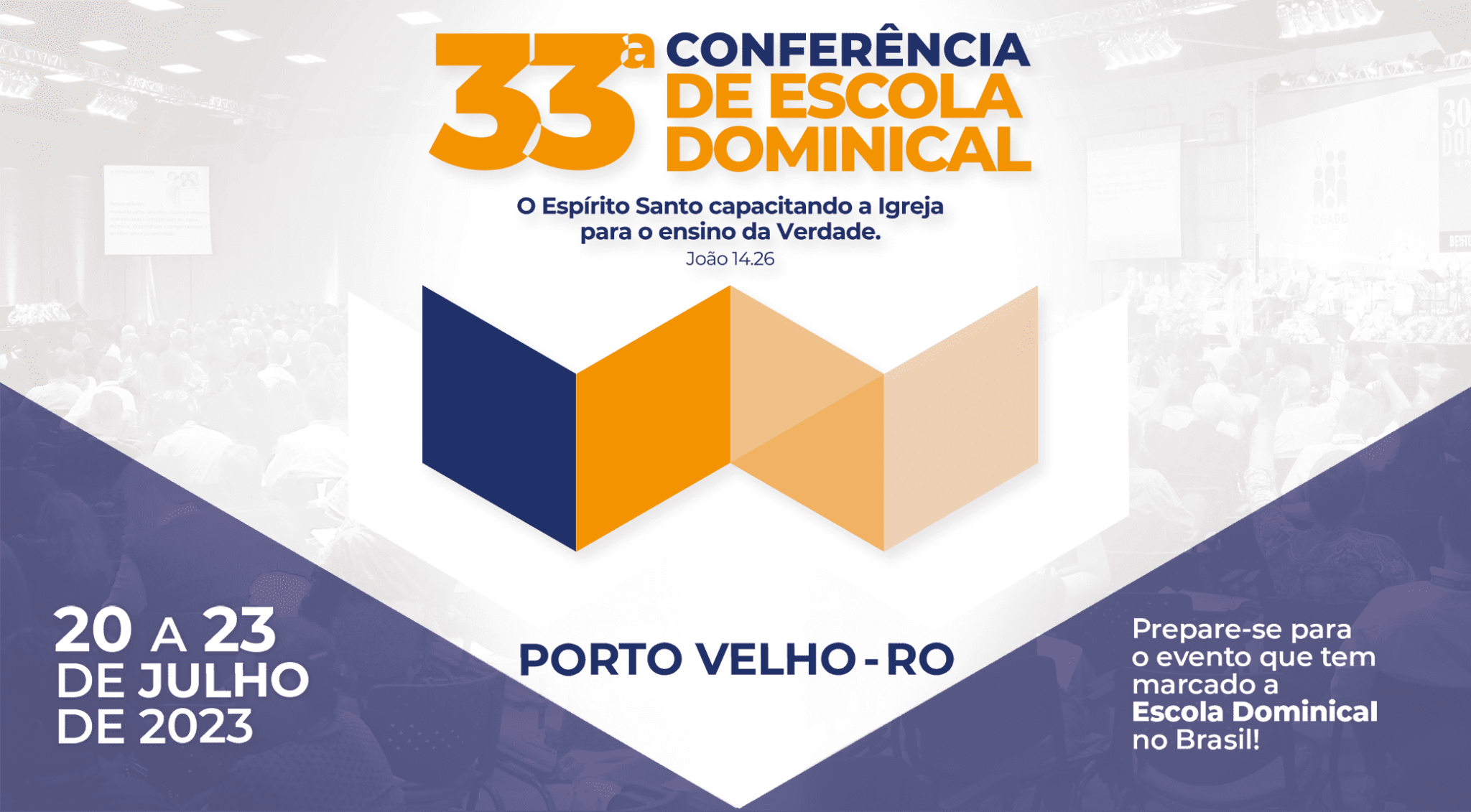 Participe da 33ª Conferência de Escola Dominical da CPAD